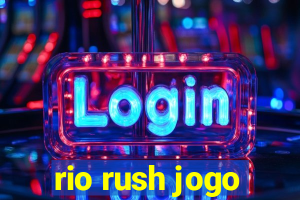 rio rush jogo